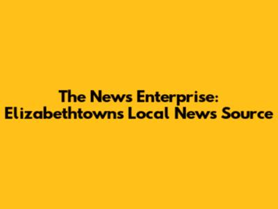 The News Enterprise: Elizabethtown's Local News Source