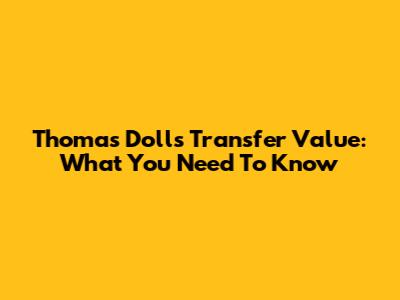 Thomas Doll's Transfer Value: What You Need To Know