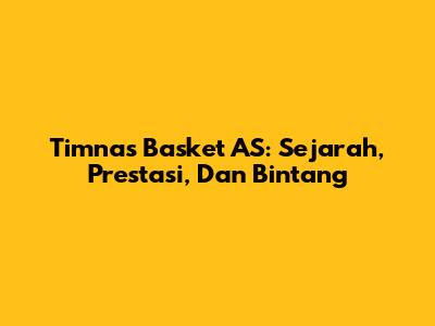 Timnas Basket AS: Sejarah, Prestasi, Dan Bintang