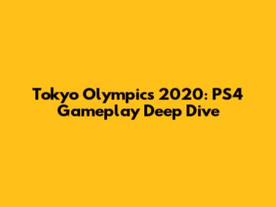 Tokyo Olympics 2020: PS4 Gameplay Deep Dive
