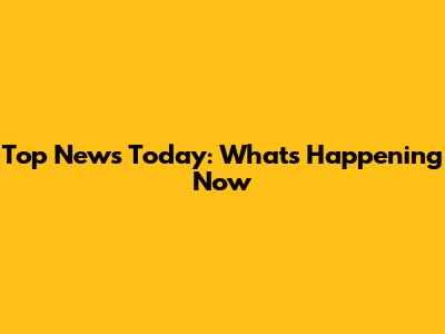 Top News Today: What's Happening Now