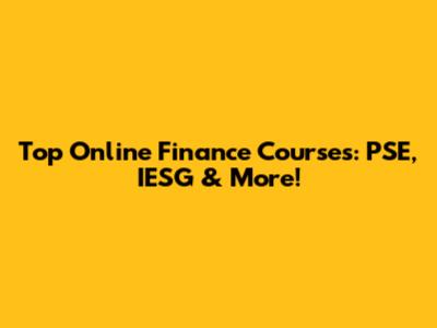 Top Online Finance Courses: PSE, IESG & More!