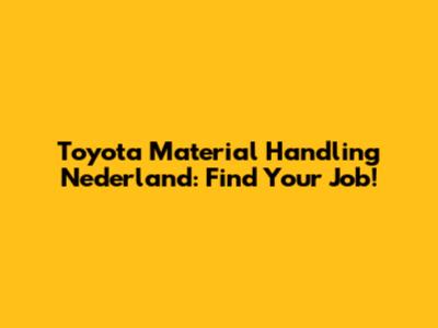Toyota Material Handling Nederland: Find Your Job!