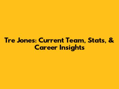 Tre Jones: Current Team, Stats, & Career Insights