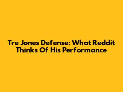 Tre Jones Defense: What Reddit Thinks Of His Performance