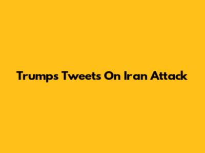 Trump's Tweets On Iran Attack