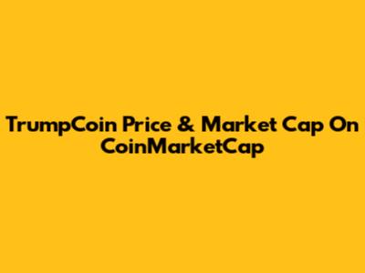 TrumpCoin Price & Market Cap On CoinMarketCap