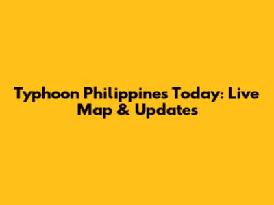 Typhoon Philippines Today: Live Map & Updates