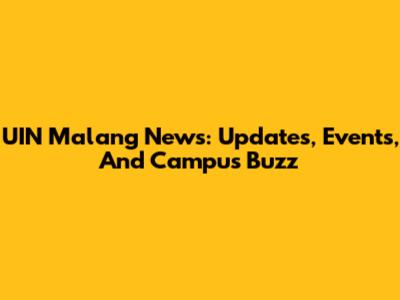 UIN Malang News: Updates, Events, And Campus Buzz