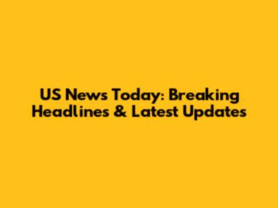 US News Today: Breaking Headlines & Latest Updates