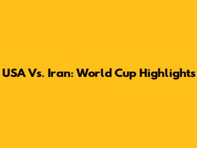 USA Vs. Iran: World Cup Highlights