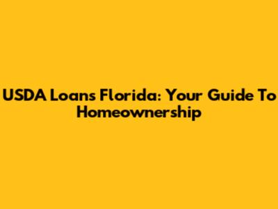 USDA Loans Florida: Your Guide To Homeownership