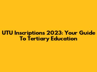 UTU Inscriptions 2023: Your Guide To Tertiary Education