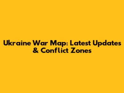 Ukraine War Map: Latest Updates & Conflict Zones