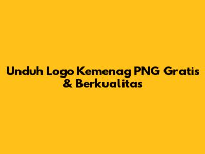 Unduh Logo Kemenag PNG Gratis & Berkualitas