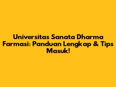 Universitas Sanata Dharma Farmasi: Panduan Lengkap & Tips Masuk!