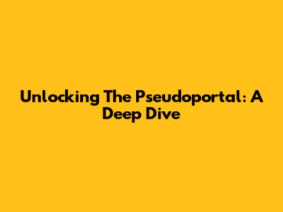 Unlocking The Pseudoportal: A Deep Dive