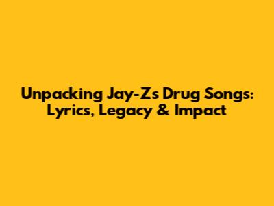 Unpacking Jay-Z's Drug Songs: Lyrics, Legacy & Impact