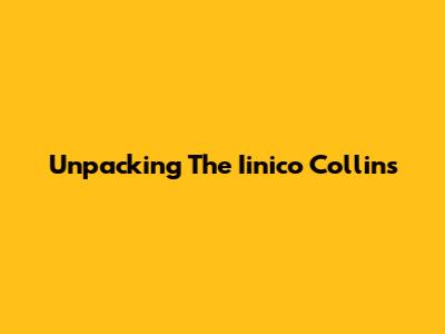 Unpacking The Iinico Collins 