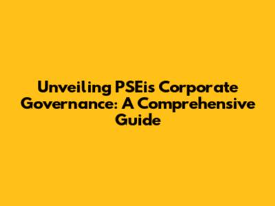 Unveiling PSEi's Corporate Governance: A Comprehensive Guide