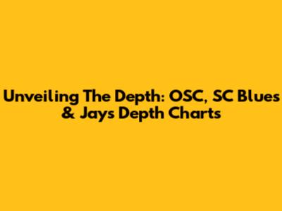 Unveiling The Depth: OSC, SC Blues & Jays Depth Charts