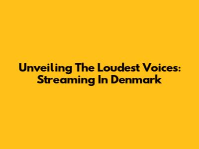 Unveiling The Loudest Voices: Streaming In Denmark