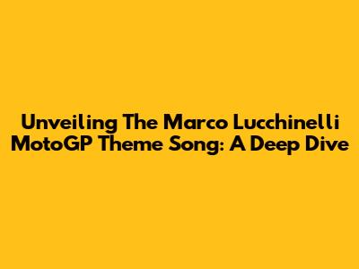 Unveiling The Marco Lucchinelli MotoGP Theme Song: A Deep Dive