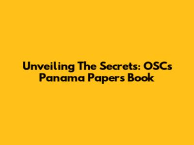 Unveiling The Secrets: OSC's Panama Papers Book