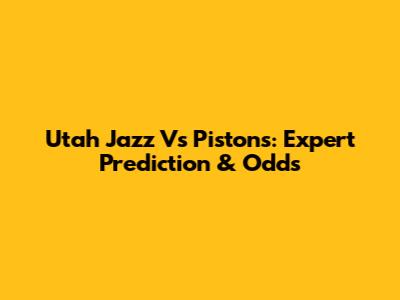 Utah Jazz Vs Pistons: Expert Prediction & Odds