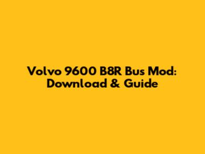 Volvo 9600 B8R Bus Mod: Download & Guide