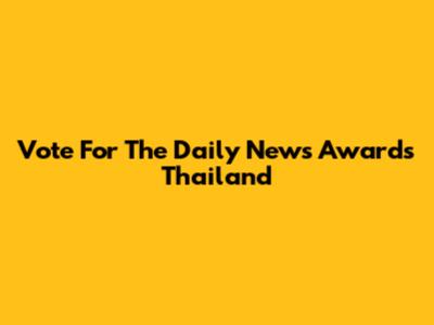 Vote For The Daily News Awards Thailand