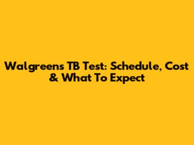 Walgreens TB Test: Schedule, Cost & What To Expect