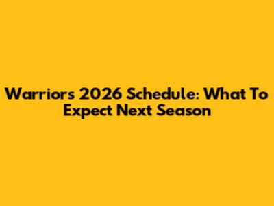 Warriors 2026 Schedule: What To Expect Next Season