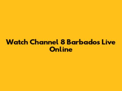 Watch Channel 8 Barbados Live Online