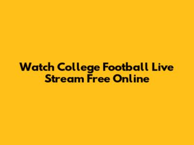 Watch College Football Live Stream Free Online