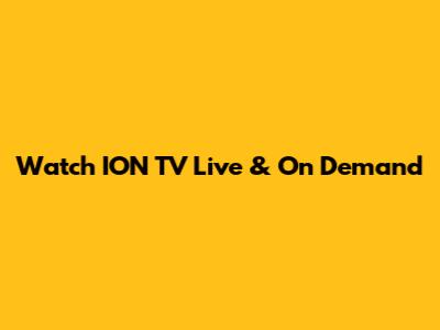 Watch ION TV Live & On Demand