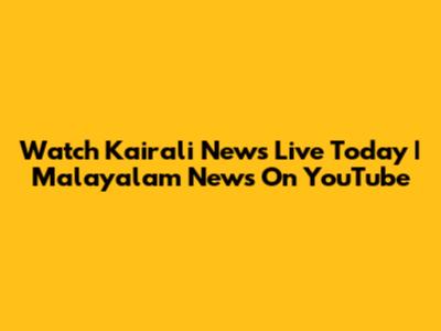 Watch Kairali News Live Today | Malayalam News On YouTube