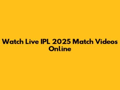 Watch Live IPL 2025 Match Videos Online