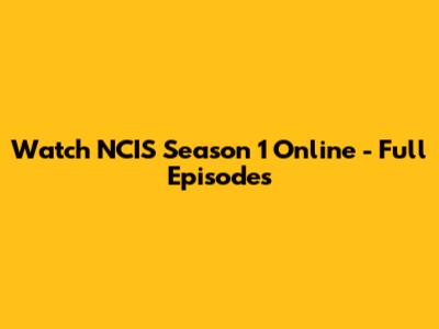 Watch NCIS Season 1 Online - Full Episodes