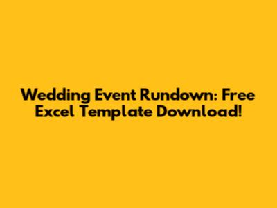 Wedding Event Rundown: Free Excel Template Download!