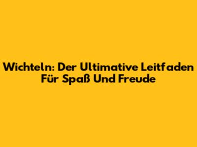 Wichteln: Der Ultimative Leitfaden Für Spaß Und Freude