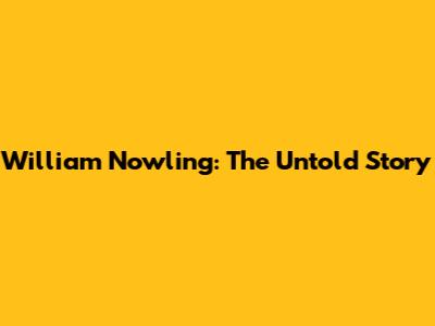 William Nowling: The Untold Story