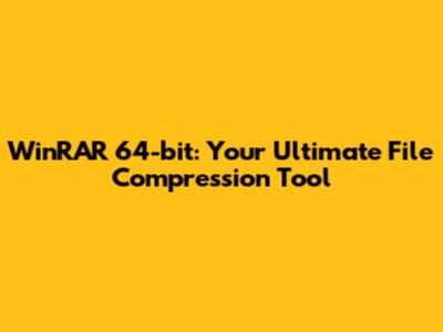 WinRAR 64-bit: Your Ultimate File Compression Tool
