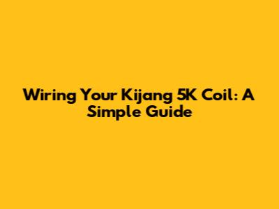 Wiring Your Kijang 5K Coil: A Simple Guide