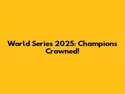World Series 2025: Champions Crowned!