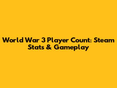 World War 3 Player Count: Steam Stats & Gameplay