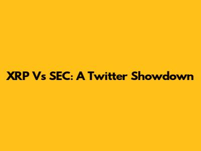 XRP Vs SEC: A Twitter Showdown