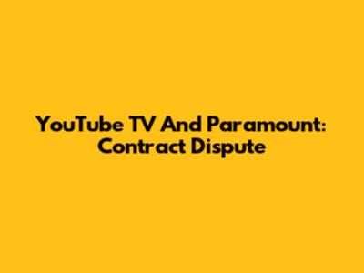 YouTube TV And Paramount: Contract Dispute