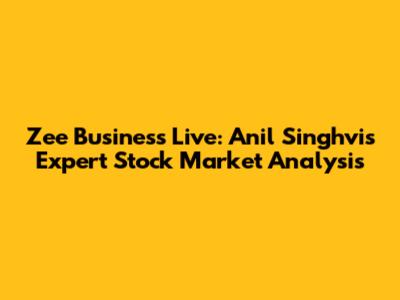 Zee Business Live: Anil Singhvi's Expert Stock Market Analysis