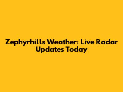 Zephyrhills Weather: Live Radar Updates Today